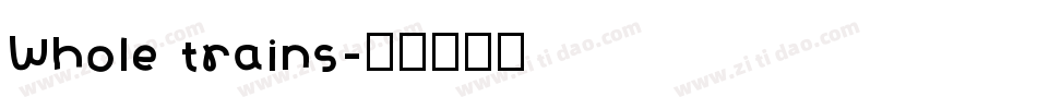 Whole trains字体转换